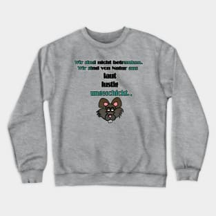 Wir sind nicht betrunken ... Crewneck Sweatshirt